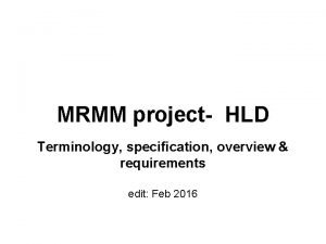 MRMM project HLD Terminology specification overview requirements edit