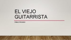 EL VIEJO GUITARRISTA PABLO PICASSO BIOGRAFA Pablo Ruiz
