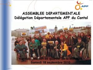ASSEMBLEE DEPARTEMENTALE Dlgation Dpartementale APF du Cantal Aurillac