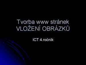 Tvorba www strnek VLOEN OBRZK ICT 4 ronk