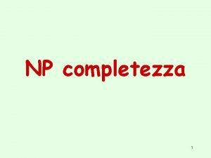 NP completezza 1 Problemi astratti Un problema unentit