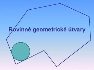 Rovinn geometrick tvary Mnohohelnky trojhelnk tyhelnk ptihelnk Dal