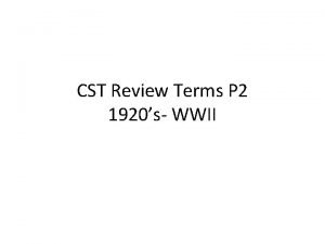 CST Review Terms P 2 1920s WWII 1920s