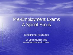 PreEmployment Exams A Spinal Focus Spinal Intrinsic Risk