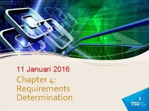 11 Januari 2016 Chapter 4 Requirements Determination Learning