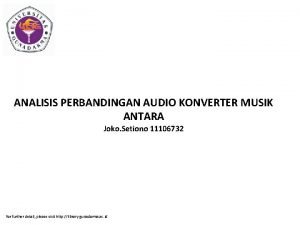 ANALISIS PERBANDINGAN AUDIO KONVERTER MUSIK ANTARA Joko Setiono