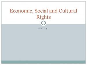 Economic Social and Cultural Rights UNIT 31 Points