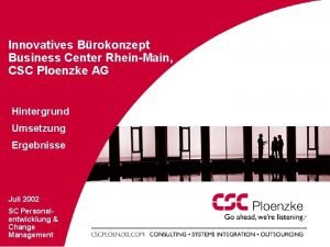 Innovatives Brokonzept Business Center RheinMain CSC Ploenzke AG