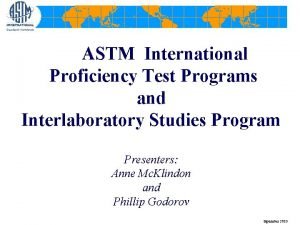 ASTM International Proficiency Test Programs and Interlaboratory Studies