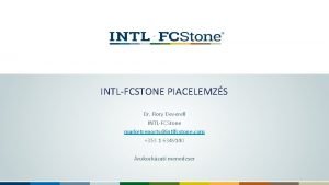 INTLFCSTONE PIACELEMZS Dr Rory Deverell INTLFCStone marketreportsintlfcstone com