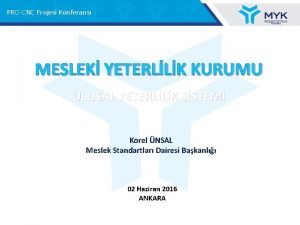 PROCNC Projesi Konferans MESLEK YETERLLK KURUMU ULUSAL YETERLLK