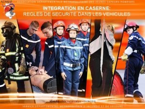 INTEGRATION EN CASERNE REGLES DE SECURITE DANS LES