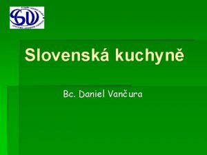 Slovensk kuchyn Bc Daniel Vanura Vlajka a znak