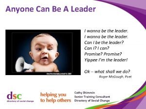 Anyone Can Be A Leader I wanna be