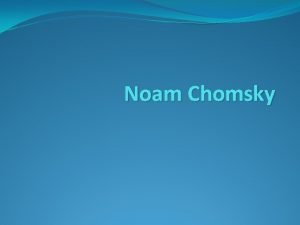 Noam Chomsky Teora sobre El Lenguaje Chomsky propuso