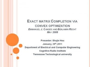 Exact matrix completion via convex optimization
