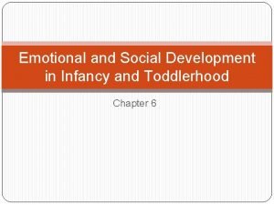 Emotional and Social Development in Infancy and Toddlerhood