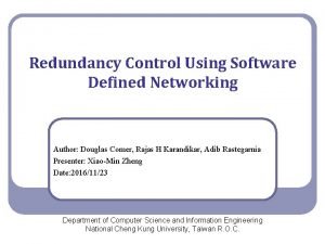 Redundancy Control Using Software Defined Networking Author Douglas