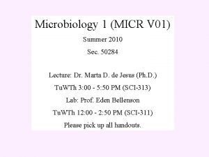 Microbiology 1 MICR V 01 Summer 2010 Sec