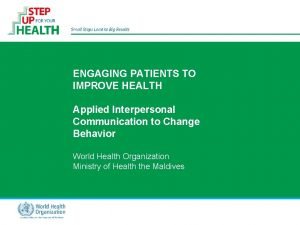 ENGAGING PATIENTS TO IMPROVE HEALTH TITLE Applied Interpersonal