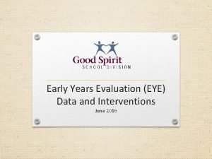 Eye early years evaluation