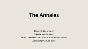 The Annales HI 323 Historiography Dr Guillemette Crouzet