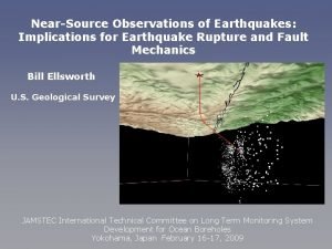 NearSource Observations of Earthquakes Implications for Earthquake Rupture