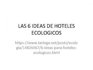 LAS 6 IDEAS DE HOTELES ECOLOGICOS https www