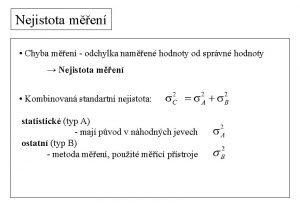 Nejistota men Chyba men odchylka namen hodnoty od