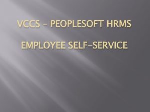 VCCS PEOPLESOFT HRMS EMPLOYEE SELFSERVICE Requesting Leave In