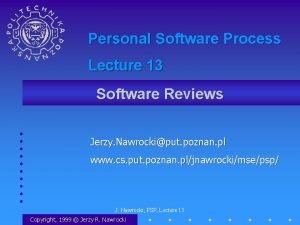 Personal Software Process Lecture 13 Software Reviews Jerzy