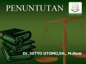 PENUNTUTAN Dr SETYO UTOMO SH M Hum 7