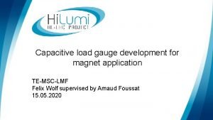 Capacitive load gauge development for magnet application TEMSCLMF