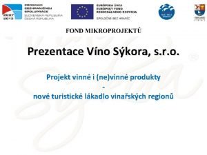 Prezentace Vno Skora s r o Projekt vinn