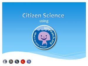 Citizen Science using History of Citizen Science What