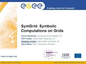 Enabling Grids for Escienc E Sym Grid Symbolic