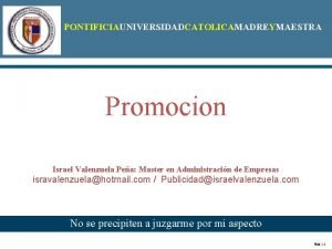 PONTIFICIAUNIVERSIDADCATOLICAMADREYMAESTRA Promocion Israel Valenzuela Pea Master en Administracin