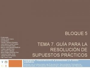 BLOQUE 5 Profesorado Antonio Giner Gomis coordinador Vicente