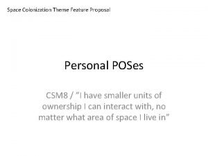 Space Colonization Theme Feature Proposal Personal POSes CSM