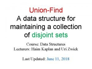 UnionFind A data structure for maintaining a collection