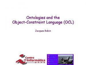 Ontologies and the ObjectConstraint Language OCL Jacques Robin