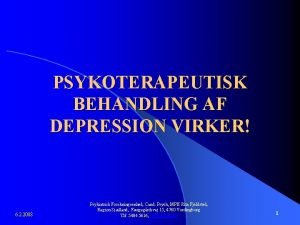 PSYKOTERAPEUTISK BEHANDLING AF DEPRESSION VIRKER 6 2 2008