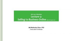 MIS 205 EBusiness Lecture 5 Selling to Business