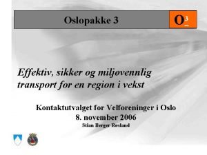 Oslopakke 3 O 3 Effektiv sikker og miljvennlig