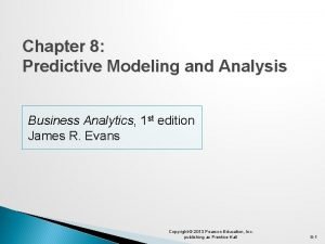Chapter 8 Predictive Modeling and Analysis Business Analytics