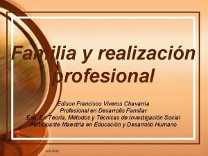 Familia y realizacin profesional Edison Francisco Viveros Chavarra