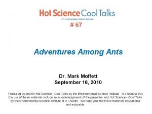 67 Adventures Among Ants Dr Mark Moffett September