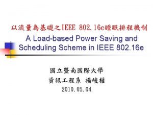 IEEE 802 16 e A Loadbased Power Saving