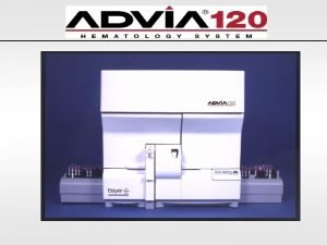 ADVIA 120 TECHNOLOGY ADVIA 120 Hematology Analyzer Complete
