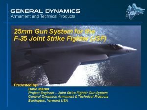25 mm Gun System for the F35 Joint
